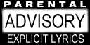 Parental Advisory: Explicit Lyrics Parental Advisory: Explicit Lyrics